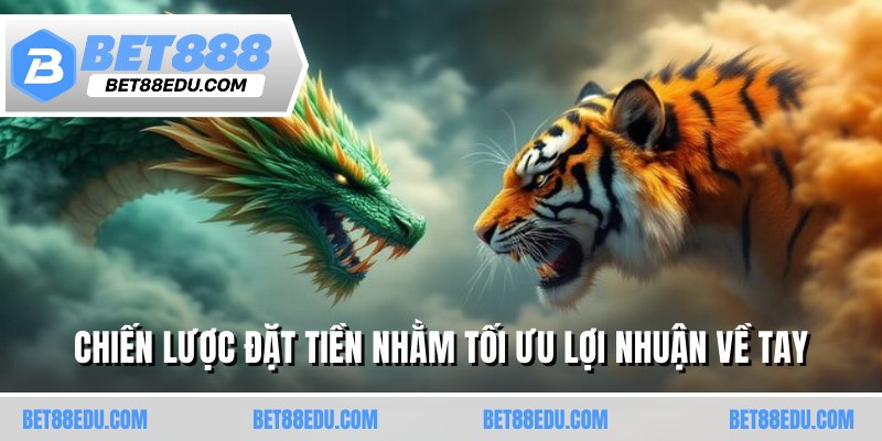 Chiến lược đặt tiền nhằm tối ưu lợi nhuận về tay