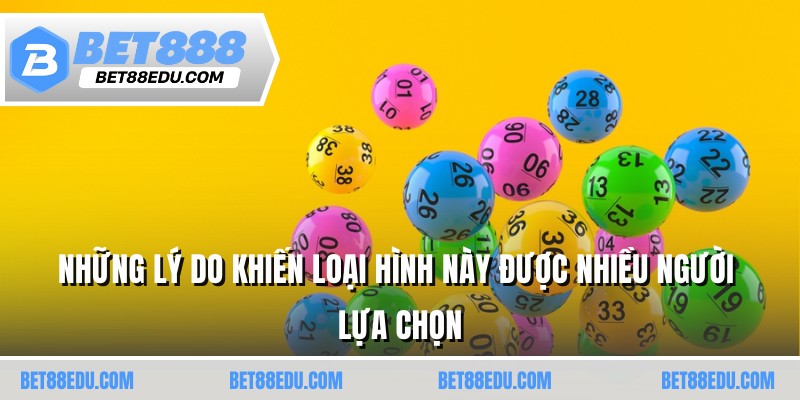 Những lý do khiến loại hình này được nhiều người lựa chọn